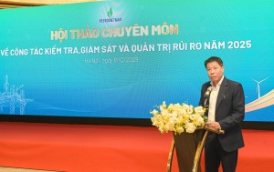 Petrovietnam nâng cao chất lượng công tác kiểm tra, giám sát và quản trị rủi ro trong giai đoạn mới