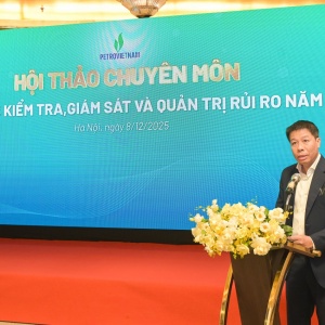 Petrovietnam nâng cao chất lượng công tác kiểm tra, giám sát và quản trị rủi ro trong giai đoạn mới