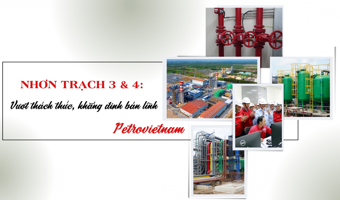 [P-Magazine] Hành trình thi công Nhơn Trạch 3 và 4: Vượt thách thức, khẳng định bản lĩnh Petrovietnam