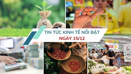 Tin tức kinh tế ngày 15/12: Lãi suất cuối năm "nóng" lên