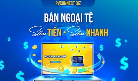 Doanh nghiệp bán ngoại tệ online: Siêu tiện, siêu nhanh