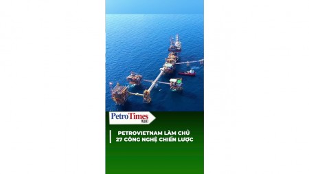 [VIDEO] Petrovietnam làm chủ 27 công nghệ chiến lược
