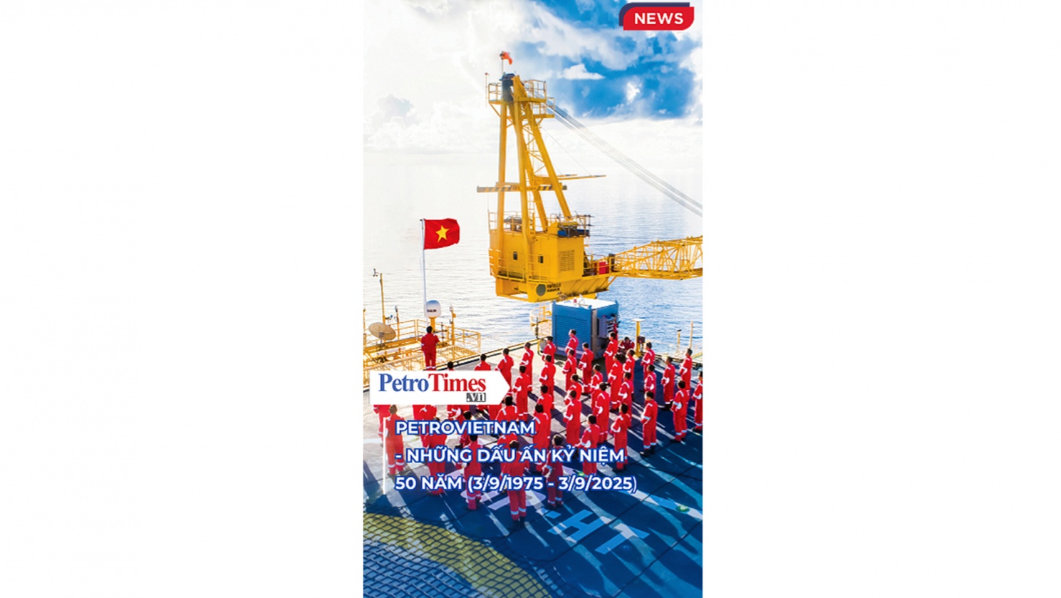 [VIDEO] Petrovietnam - Những dấu ấn kỷ niệm 50 năm