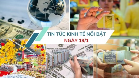 Tin tức kinh tế ngày 19/1: Loạt ngân hàng đẩy lãi suất vượt mốc 8%
