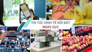 Tin tức kinh tế ngày 21/1: Tín dụng năm 2026 có thể tăng 18%