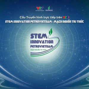 Cầu truyền hình trực tiếp “Mạch nguồn tri thức - STEM Innovation Petrovietnam”