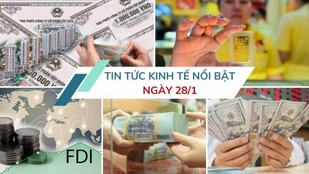 Tin tức kinh tế ngày 28/1: Khối FDI bứt phá dịp đầu năm