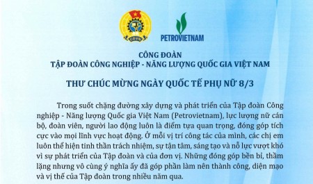 Thư chúc mừng Ngày Quốc tế Phụ nữ 8/3 của Chủ tịch Công đoàn Petrovietnam