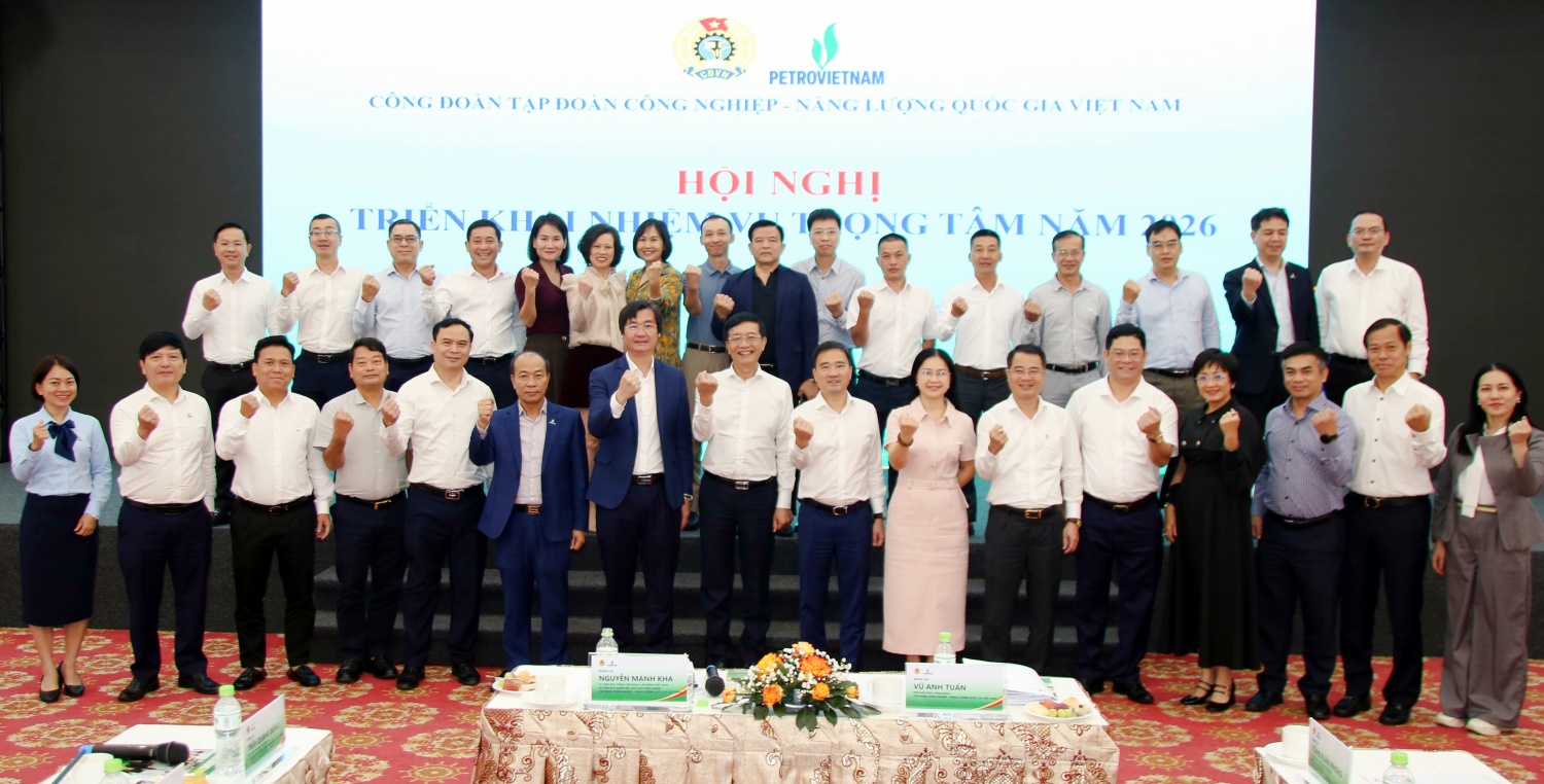 Công đoàn Petrovietnam triển khai nhiệm vụ trọng tâm năm 2026