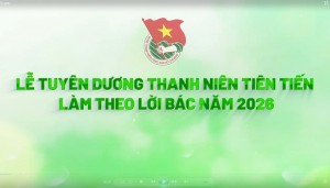 [VIDEO] Lễ tuyên dương thanh niên tiên tiến làm theo lời Bác năm 2026