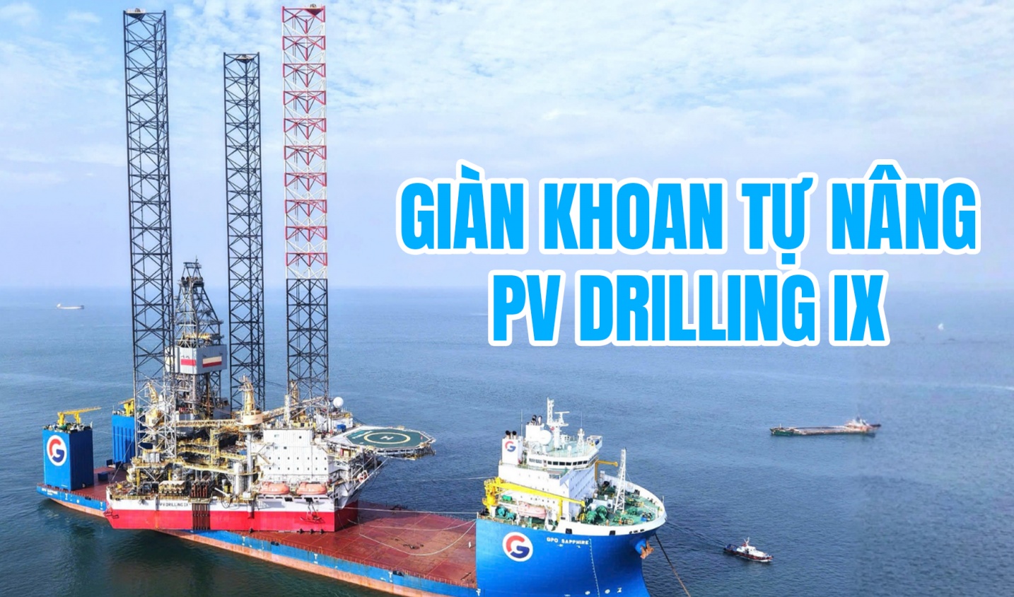 [E-Magazine] Giàn khoan tự nâng PV DRILLING IX sẵn sàng bước vào chiến dịch khoan đầu tiên
