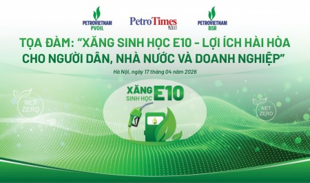 Sắp diễn ra tọa đàm “Xăng sinh học E10 - Lợi ích hài hòa cho người dân, Nhà nước và doanh nghiệp”