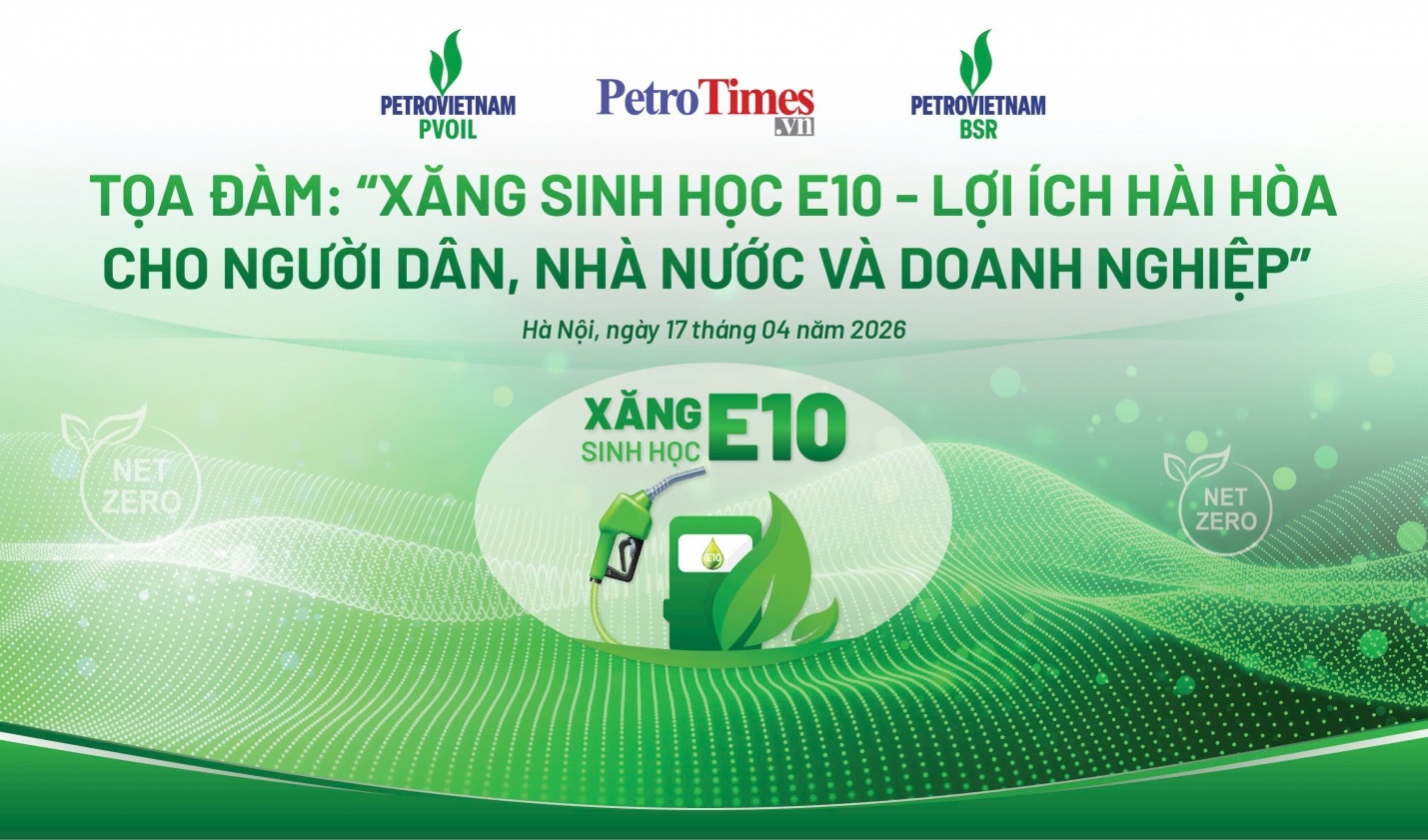 Sắp diễn ra tọa đàm “Xăng sinh học E10 - Lợi ích hài hòa cho người dân, Nhà nước và doanh nghiệp”