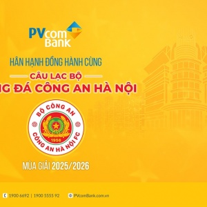PVcomBank đồng hành cùng CLB Công an Hà Nội phát triển bóng đá Việt Nam