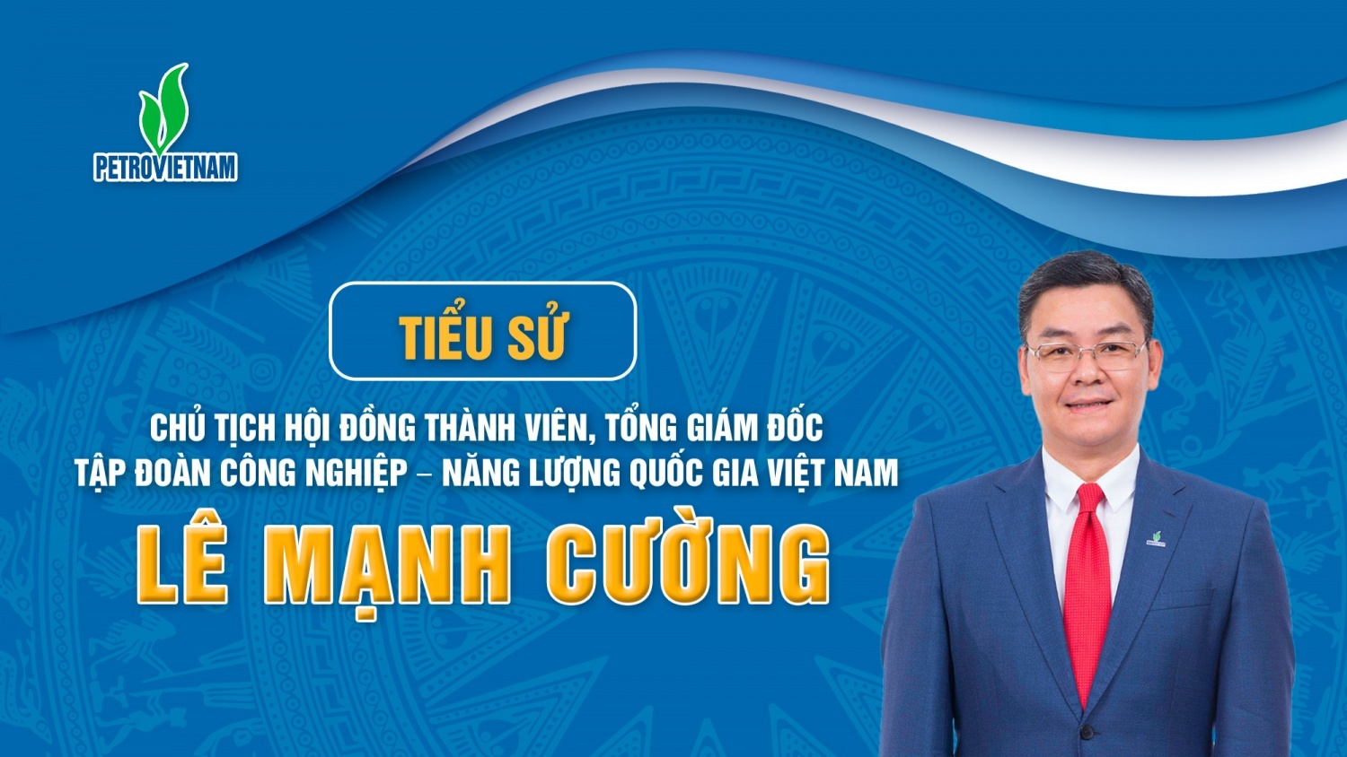 [Infographic] Tiểu sử đồng chí Lê Mạnh Cường - Thành viên HĐTV, Tổng Giám đốc Petrovietnam