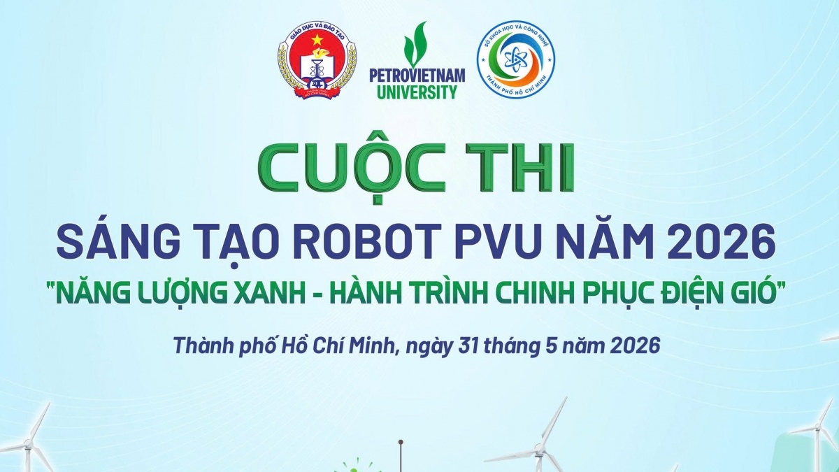 134 đội đua sẽ tranh tài tại cuộc thi sáng tạo Robot PVU năm 2026: Hành trình chinh phục điện gió
