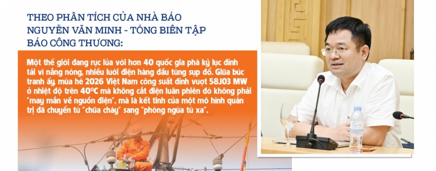 Nắng nóng phá kỷ lục phụ tải lịch sử và kỳ tích bảo đảm điện hè 2026 - Bài 1: Bản lĩnh điều hành Nắng nóng phá kỷ lục phụ tải lịch sử và kỳ tích bảo đảm điện hè 2026 - Bài 1: Bản lĩnh điều hành