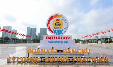 [Chùm ảnh] Đại hội Công đoàn Việt Nam lần thứ XIV: Đoàn kết - Dân chủ - Kỷ cương - Đổi mới - Phát triển