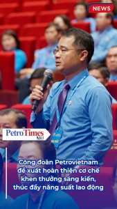 [VIDEO] Công đoàn Petrovietnam đề xuất hoàn thiện cơ chế khen thưởng sáng kiến
