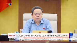 [VIDEO] Sửa Luật Dầu khí để bảo đảm an ninh năng lượng