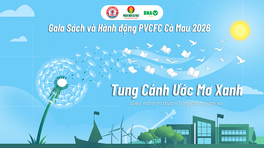 Gala sách và hành động PVCFC Cà Mau 2026: Tung cánh ước mơ xanh Gala sách và hành động PVCFC Cà Mau 2026: Tung cánh ước mơ xanh