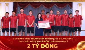 Agribank trao thưởng 2 tỷ đồng chúc mừng Đội tuyển Việt Nam vô địch ASEAN Cup 2026