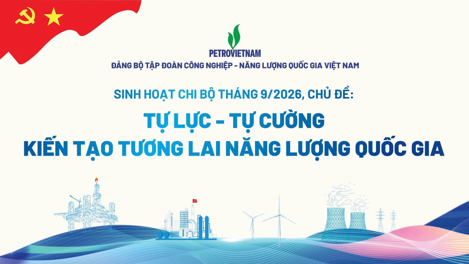 Đảng bộ PETROVIETNAM sinh hoạt chi bộ tháng 9/2026 với chủ đề: