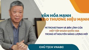 PETROVIETNAM và bản lĩnh của tập đoàn quốc gia trong kỷ nguyên năng lượng mới