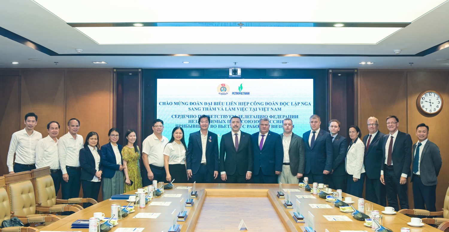 Công đoàn PETROVIETNAM tăng cường hợp tác với Liên hiệp Công đoàn Độc lập Nga