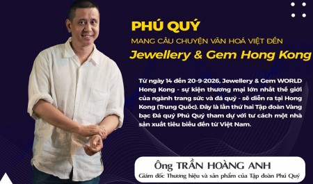 [Longform] Phú Quý mang câu chuyện văn hóa Việt đến Jewellery & Gem WORLD Hong Kong