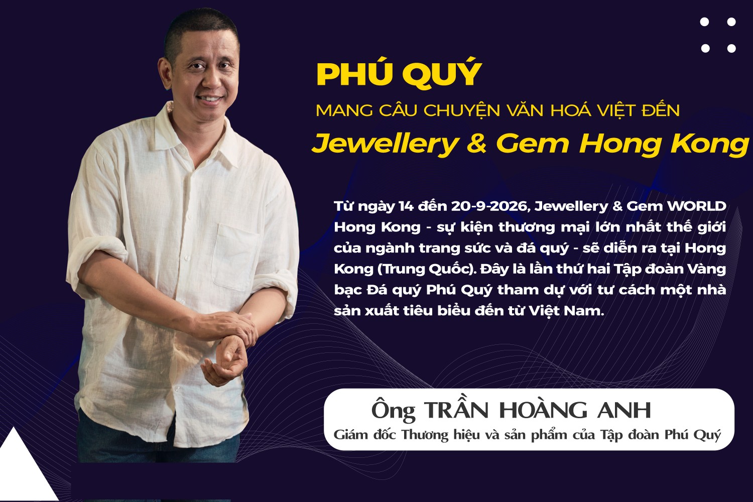 [Longform] Phú Quý mang câu chuyện văn hóa Việt đến Jewellery & Gem WORLD Hong Kong