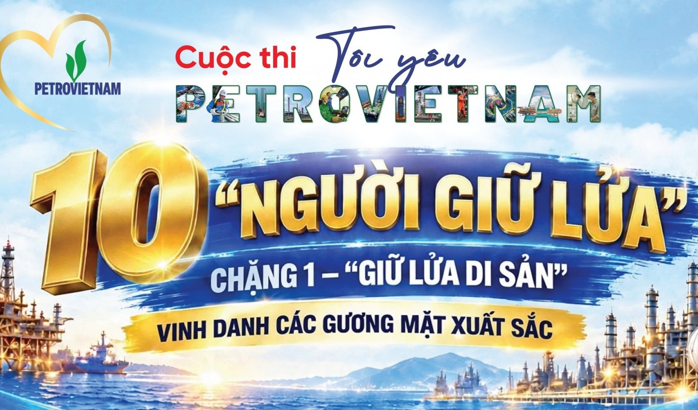 “Tôi yêu PETROVIETNAM”: Điều đọng lại sau những câu hỏi