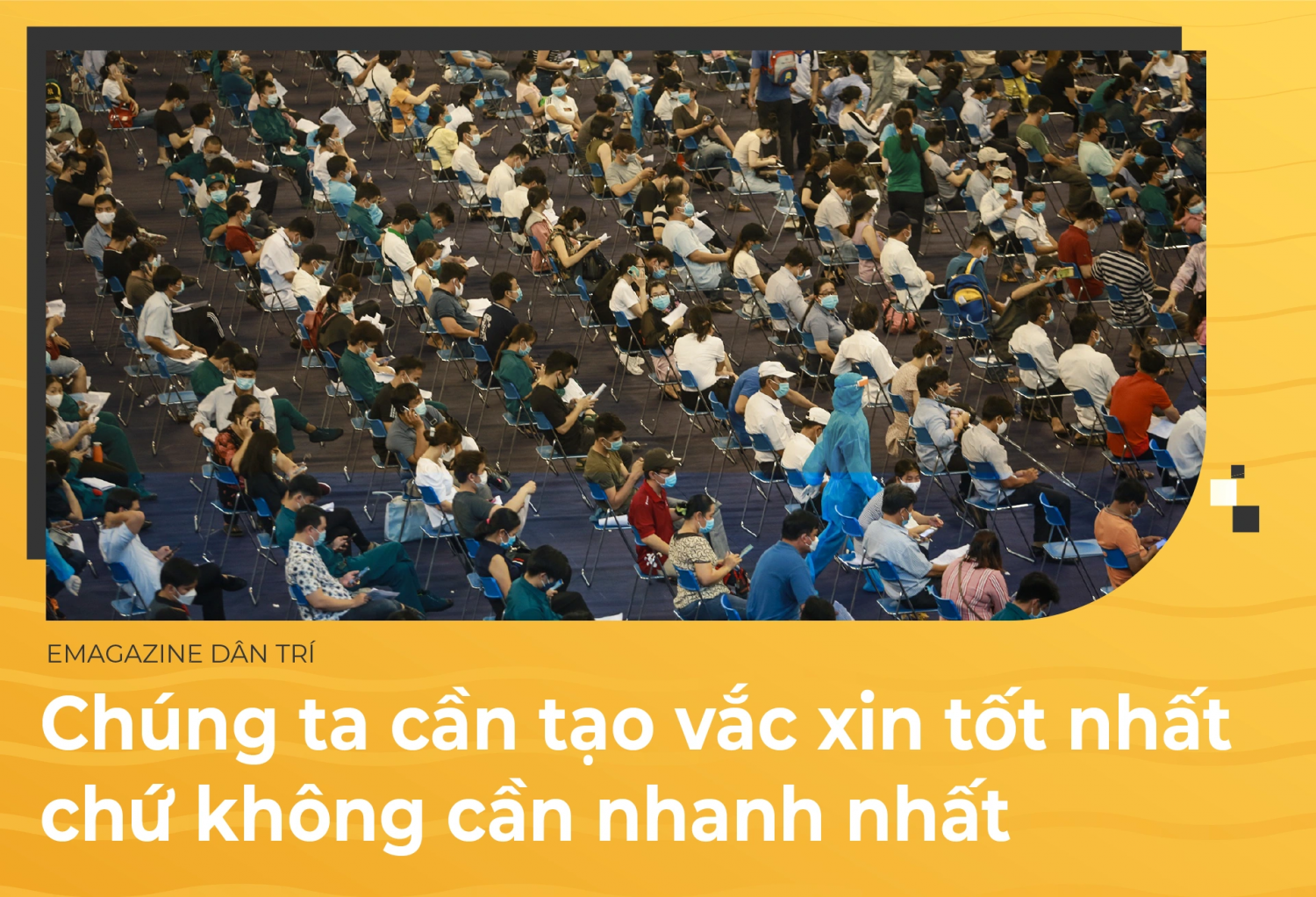 TS Nguyễn Đức Thái: "Chúng ta cần vắc xin tốt nhất, không cần nhanh nhất"