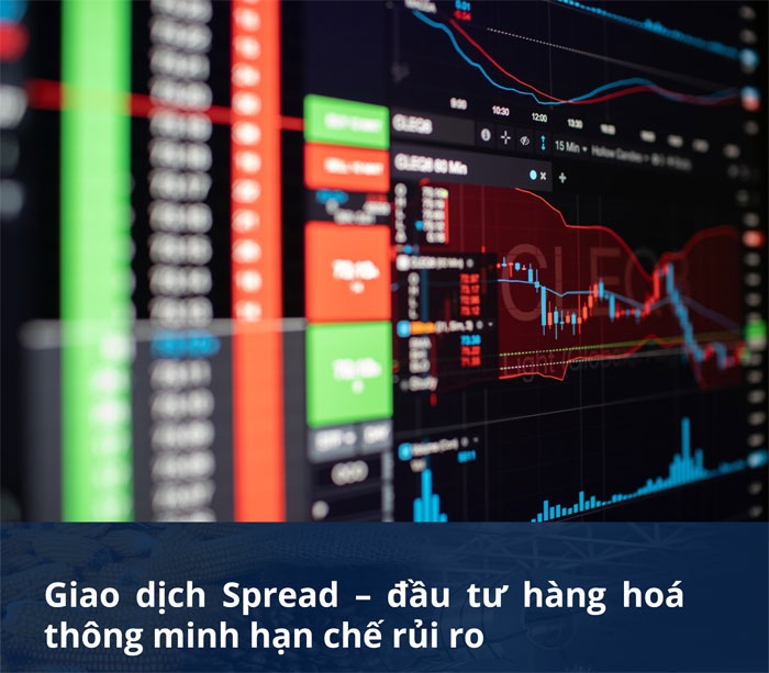 Sở Giao dịch Hàng hóa Việt Nam tổ chức giao dịch Spread - Loại hình đầu tư thông minh hạn chế rủi ro