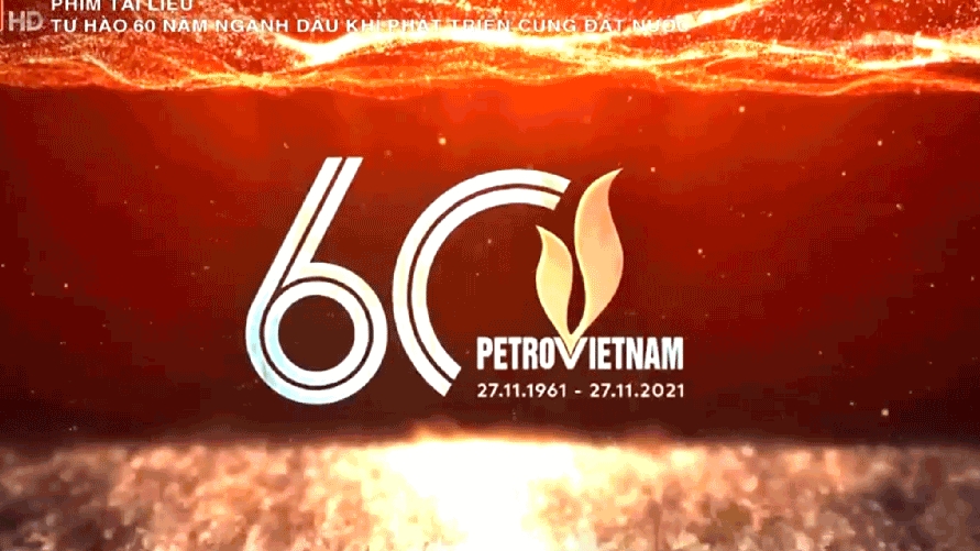 [Phim tài liệu] Tự hào 60 năm Ngành Dầu khí phát triển cùng đất nước