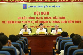 ​PVN hoàn thành cơ bản các chỉ tiêu kế hoạch 6 tháng đầu năm