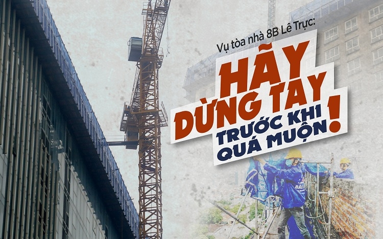 Trở lại vụ Tòa nhà 8B Lê Trực: Hà Nội hãy dừng tay trước khi quá muộn!