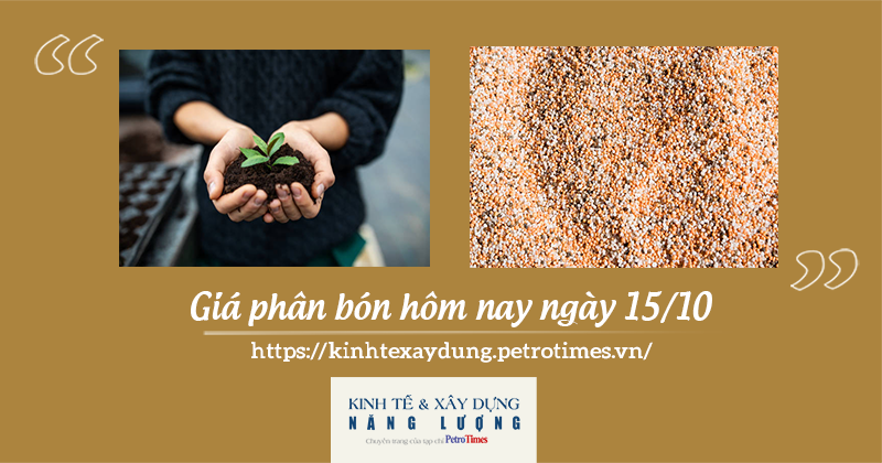 Giá phân bón hôm nay ngày 15/10: Vẫn giữ đà tăng