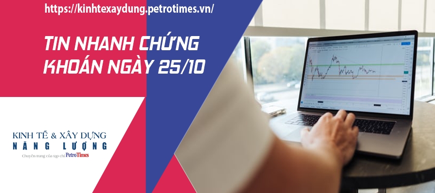 Tin nhanh chứng khoán ngày 25/10: Thị trường giảm điểm vào cuối phiên