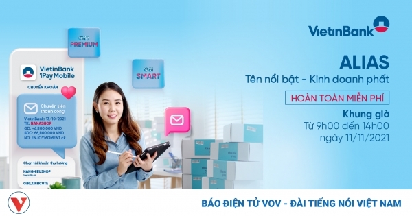 Tin nhanh ngân hàng ngày 11/11: VietinBank miễn phí đặt Alias cho tài khoản từ ngày 11/11