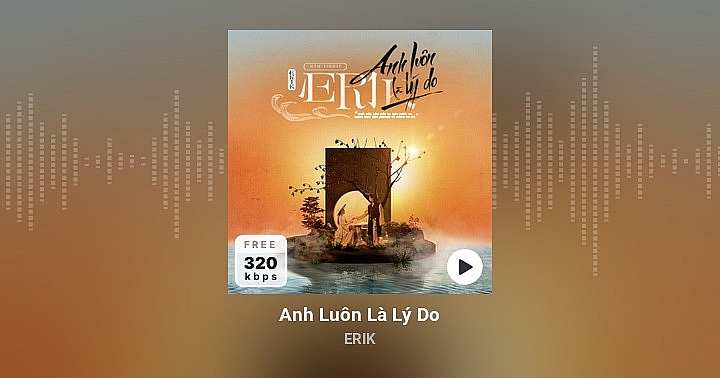 Lời bài hát Anh Luôn Là Lý Do - Erik chính xác nhất