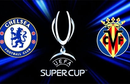 Siêu Cup Châu Âu: Xem trực tiếp Chelsea vs Villarreal ở đâu?