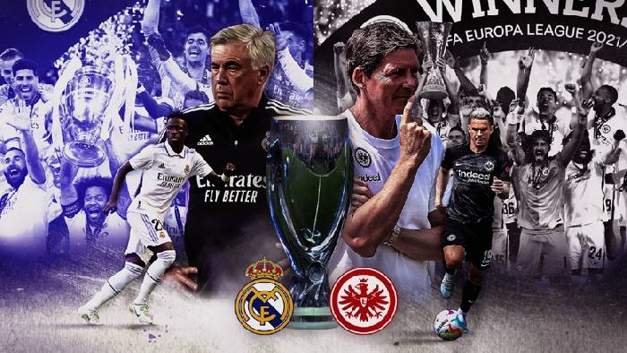 Link xem trực tiếp Real Madrid vs Frankfurt (Siêu Cup Châu Âu), 2h ngày 11/8