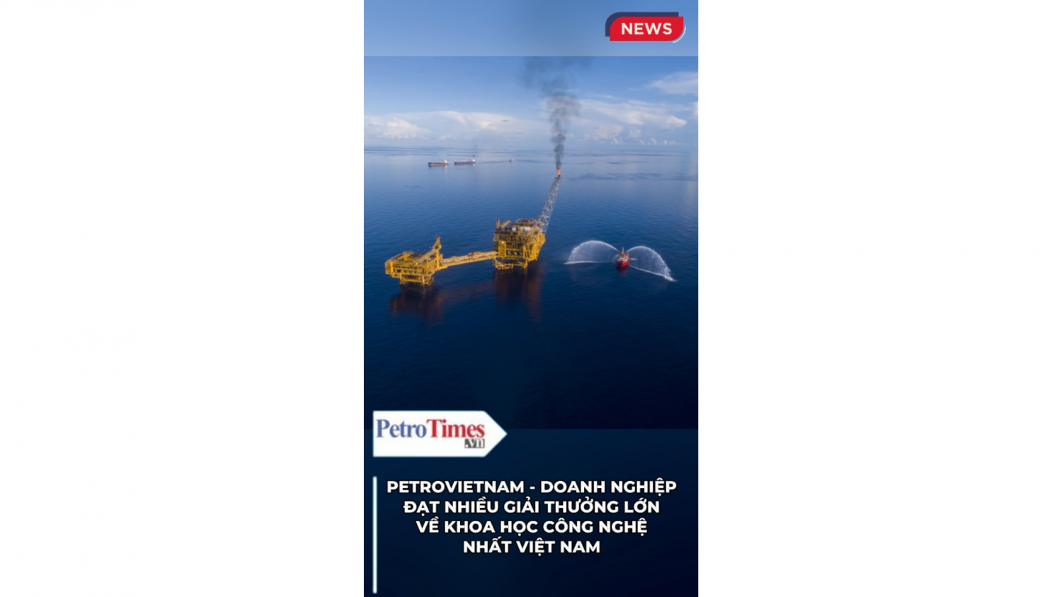 Petrovietnam - Doanh nghiệp đạt nhiều giải thưởng lớn về khoa học công nghệ nhất Việt Nam