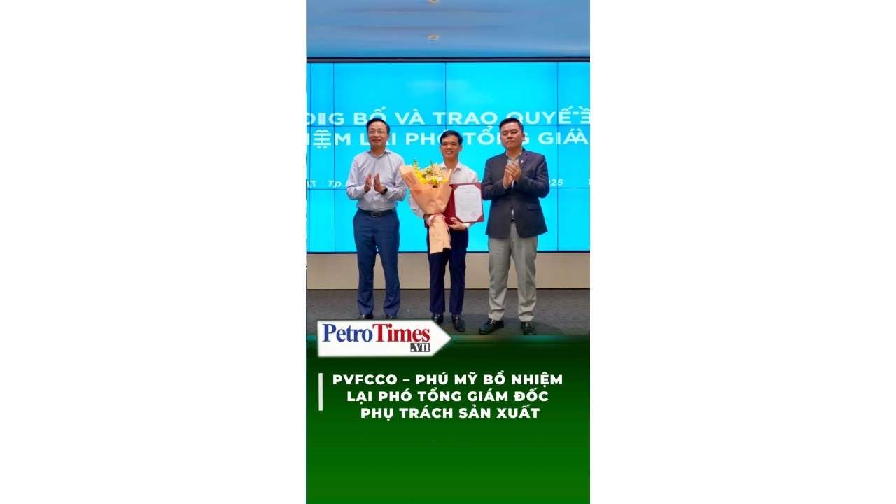 PVFCCo - Phú Mỹ bổ nhiệm lại Phó Tổng Giám đốc phụ trách sản xuất