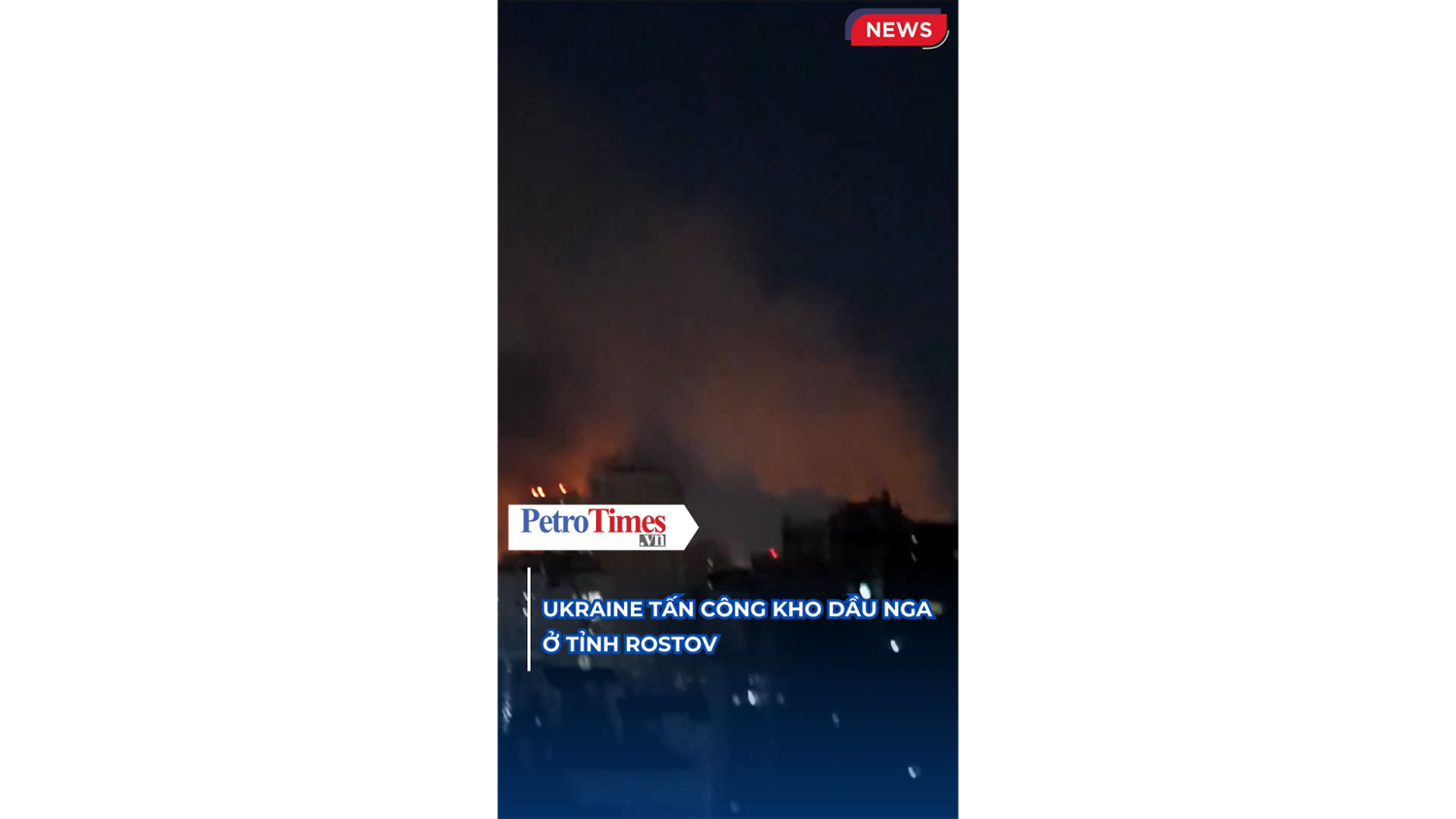 Ukraine tấn công kho dầu Nga ở tỉnh Rostov