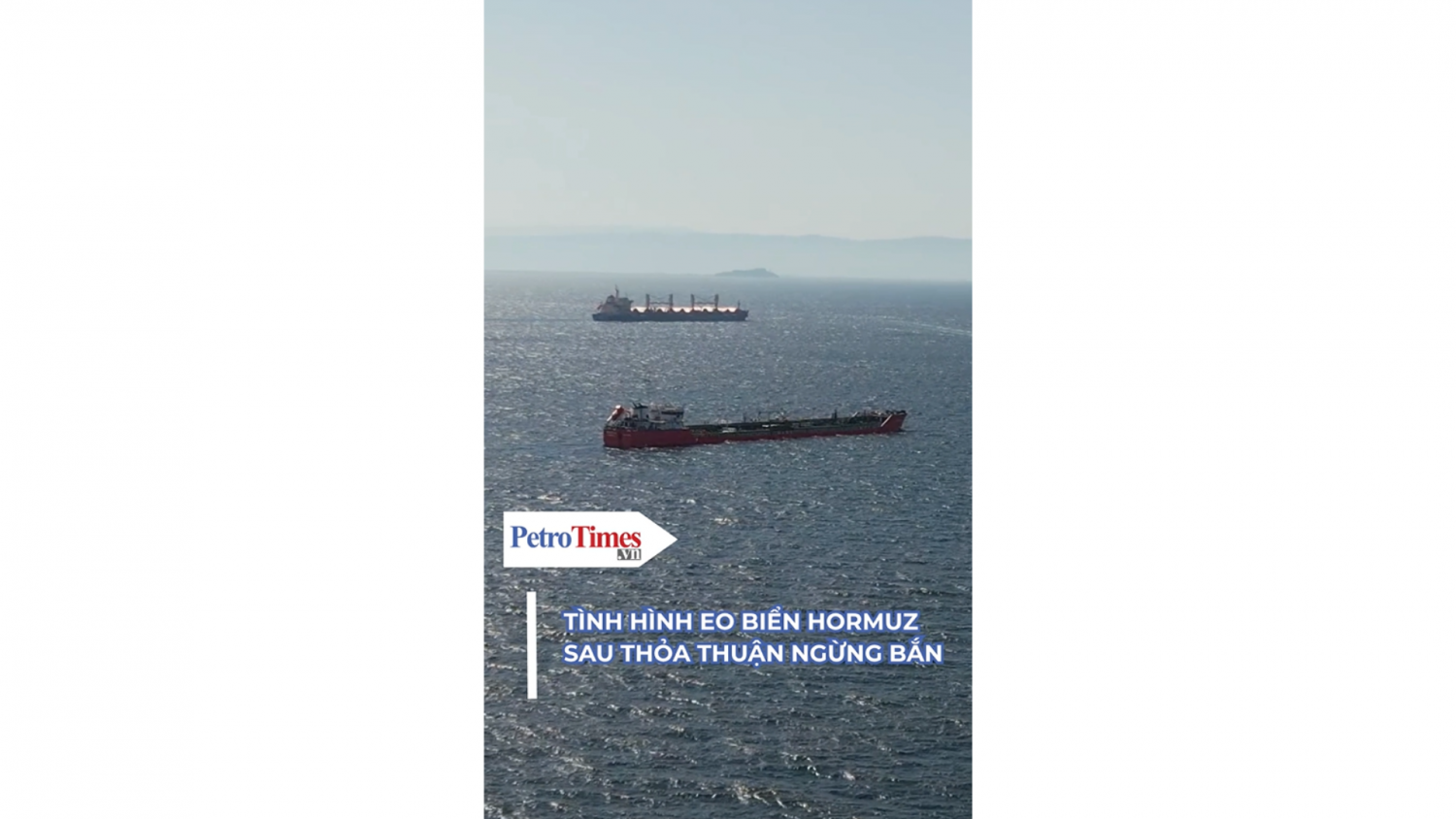 Eo biển Hormuz thế nào sau khi Mỹ - Iran ngừng bắn