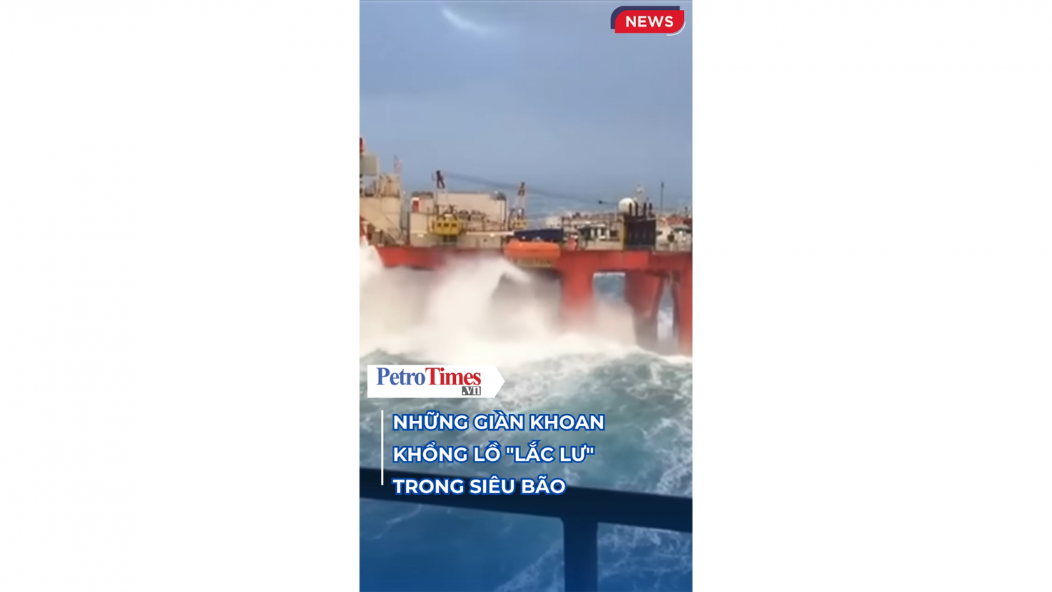 Những giàn khoan khổng lồ "lắc lư" trong siêu bão